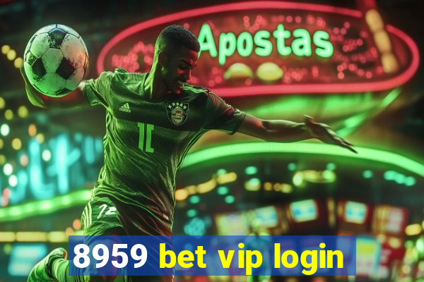 8959 bet vip login